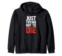 Just Trying Not To Die Intense Workout Training |- Sudadera con Capucha