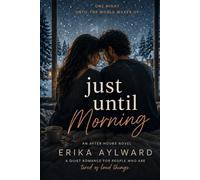 Just Until Morning: An After Hours Novel: 2