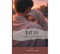 Just Us: Between Love and Silence
