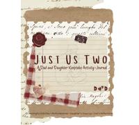 Just Us Two: A Dad and Daughter Keepsake Activity Journal