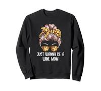 Just Wanna be a Wine Mom Mother's Day Party Best Mom Ever Sudadera