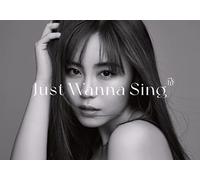 Just Wanna Sing (初回生産限定盤1) (特典なし)