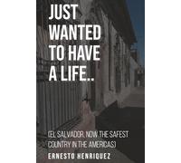 Just Wanted To Have A Life: El Salvador, Now the Safest Place in the Americas