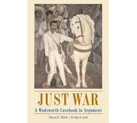 Just War: A Wadsworth Casebook in Argument (with InfoTrac) 1st edition by Walsh, Sharon K., Asch, Evelyn D. (2003) Paperback