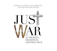 Just War: Authority, Tradition, and Practice
