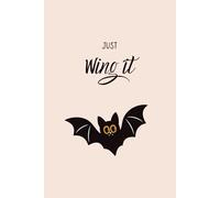 Just Wing It: Funny Bat Notebook - 6x9 Lined Journal with 120 Pages for Writing, Manifesting, and Positive Vibes