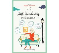 Just Wondering if I should…?