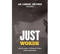 Just Words: Law, Language, and Power, Third Edition (Chicago Series in Law and Society)