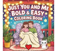 Just You and Me Coloring Book: 40 Cute Images of Couples Enjoying Everyday Activities Together | Love & Relationship | Bold & Easy | Valentine's Day or Anniversary Gift