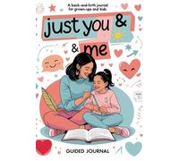 Just You & Me: A Back-and-Forth Journal for Grown-Ups and Kids: Prompts, Drawing Pages, and Memory Activities to Deepen Connection Between Generations