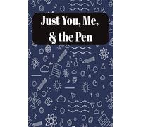 Just You, Me, and the Pen | A 6x9 Lined Notebook for Journaling & Writing (120 Pages)