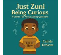 Just Zuni Being Curious: A Gentle Tale About Asking Questions