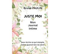 Juste Moi: Journal intime pour exprimer ses humeurs ses pensées. 100 pages
