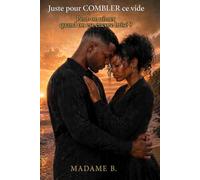 juste pour combler ce vide: Un roman psychologique poignant sur la reconstruction, le trauma, et la résilience féminine