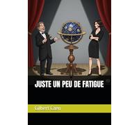 JUSTE UN PEU DE FATIGUE