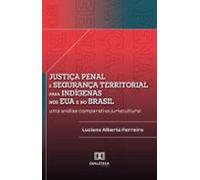 Justiça Penal E Segurança Territorial Para Indígenas Nos Eua E No Bras