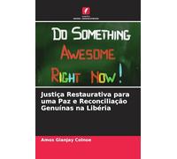 Justiça Restaurativa para uma Paz e Reconciliação Genuínas na Libéria