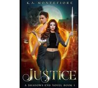 Justice: A Shadows End Novel Book 1
