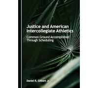 Justice and American Intercollegiate Athletics: Common Ground Accomplished Through Scheduling
