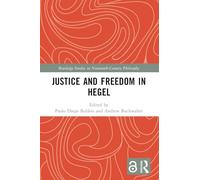 Justice and Freedom in Hegel (Routledge Studies in Nineteenth-Century Philosophy)