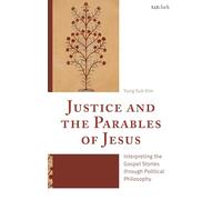 Justice and the Parables of Jesus: Interpreting the Gospel Stories through Political Philosophy