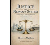 Justice as a Nervous System: Law, Conflict and Loop Closure in a Coherent Society