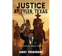 Justice At Tyler, Texas: The Justice Series Part 2