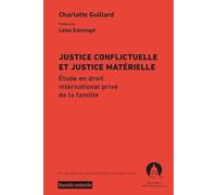 Justice conflictuelle et justice matérielle: Etude en droit international privé de la famille
