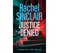 Justice Denied: A Kansas City Legal Thriller 2 (Kansas City Legal Thrillers)