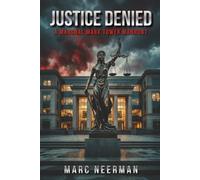 JUSTICE DENIED: A MARSHAL MARK TOWER MANHUNT