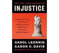 Justice Denied: How Politics and Fear Vanquished America's Justice Department