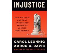 Justice Denied: How Politics and Fear Vanquished America's Justice Department