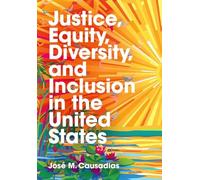 Justice, Equity, Diversity, and Inclusion in the United States: Connecting People, Places, and Practices