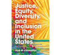 Justice, Equity, Diversity, and Inclusion in the United States: Connecting People, Places, and Practices