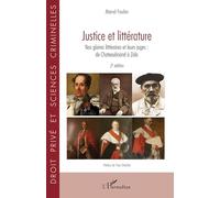 Justice et littérature: Nos gloires littéraires et leurs juges : de Chateaubriand à Zola 2e édition