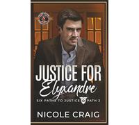 Justice for Elyxandre (Police and Fire: Operation Alpha) (Six Paths to Justice)