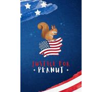 Justice for Peanut Notebook | 120 lined pages | 6 x 9 inches: The Squirrel Journal
