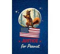 Justice for Peanut Notebook | 120 lined pages | 6 x 9 inches: The Squirrel Journal