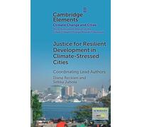 Justice for Resilient Development in Climate-Stressed Cities (Elements in Climate Change and Cities)