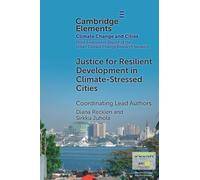 Justice for Resilient Development in Climate-Stressed Cities (Elements in Climate Change and Cities)