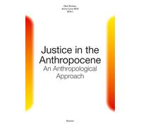 Justice in the Anthropocene:: An Anthropological Approach