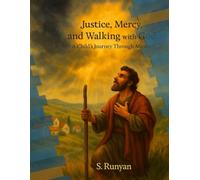 Justice, Mercy, and Walking with God: A Child's Journey Through Micah (Little Hearts, Big Truths)