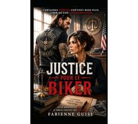 Justice pour le Biker : un thriller judiciaire mêlé à une dark romance biker.: Une avocate, un biker. Un procès qui pourrait faire tomber un empire.