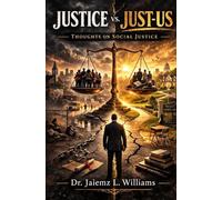 Justice vs. Just-Us: Thoughts on Social Justice