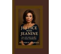 Justice with Jeanine: The Life and Legacy of a Legal Firebrand