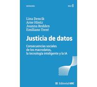 Justicia de datos: Consecuencias sociales de los macrodatos, la tecnología inteligente y la IA: 723 (Manuales)