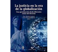 Justicia en la era de la globalización,La. Una aproximación desde diferentes ram (Zabalduz)