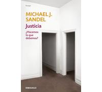 Justicia: ¿Hacemos lo que debemos? / Justice: What's the Right Thing to Do?: ¿hacemos Lo Que Debemos?/ What's the Right Thing to Do?