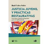 Justícia juvenil y prácticas restaurativas. Trazos para el diseño de programas y: Trazos para el diseño de programas y para su implementación: 2023 (HyS / BIBLIOTECA INFANCIA Y JUVENTUD)