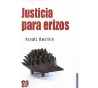 Justicia para erizos (Politica Y Derecho)